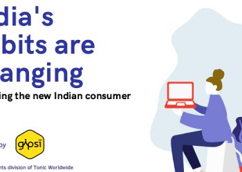 India's habits are changing, Tonic Worldwide’s research division ‘GIPSI’ decodes the new Indian consumer