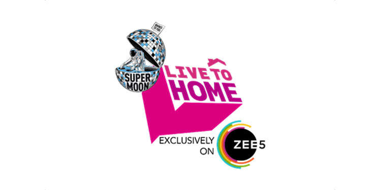 ZEE LIVE’s Supermoon launches “Live to Home” on ZEE5