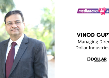 The new logo not only induces a feeling of inspiration and novelty, but also signifies warmth, comfort and positivity: Vinod Kumar Gupta, MD, Dollar Industries Limited