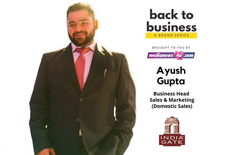 Expecting customers to shift reliable brands which come with the assurance of Quality, Safety and Consistency: Ayush Gupta, India Gate