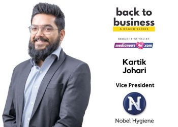 Our communication strategy is going to be honest and positive: Kartik Johari, Nobel Hygiene