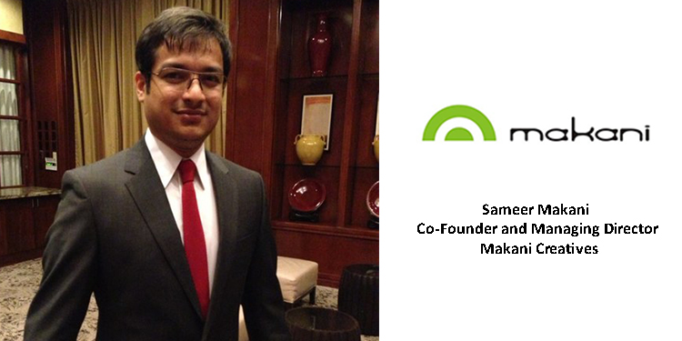 Sameer Makani, Managing Director and Co-Founder, Makani Creatives