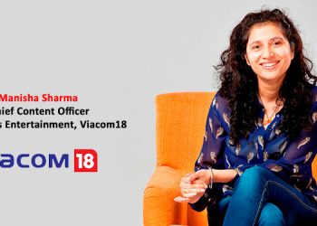 Manisha Sharma, Chief Content Officer, Hindi Mass Entertainment, Viacom18