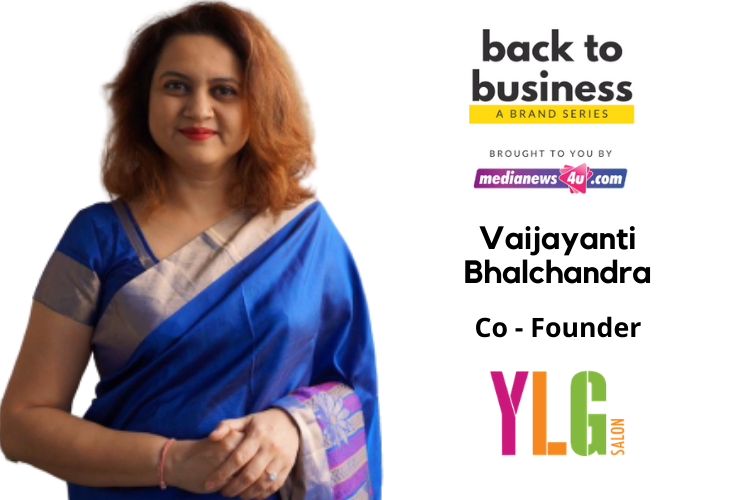 There is no silver bullet for bringing business back on track: Vaijayanti  Bhalchandra, YLG Salons &