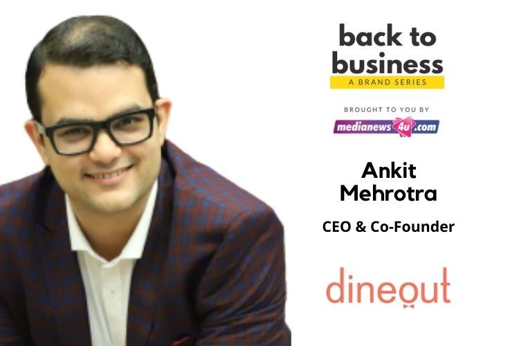 Earning customer confidence is the prime importance for the dining out business: Ankit Mehrotra, Dineout