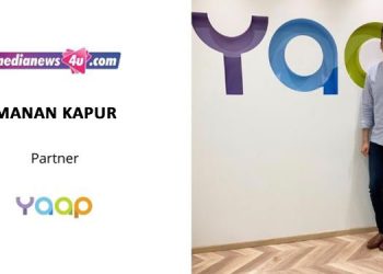 The use of social media & digital content among people of all generations has increased exponentially: Manan Kapur – Partner YAAP