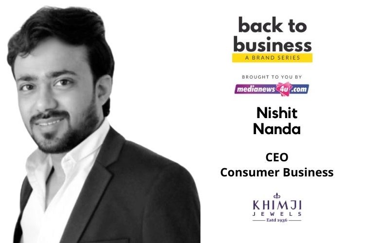 We have activated our cloud strategies and taken our customer experience to a more intuitive and deeper level: Nishit Nanda, Khimji Jewels