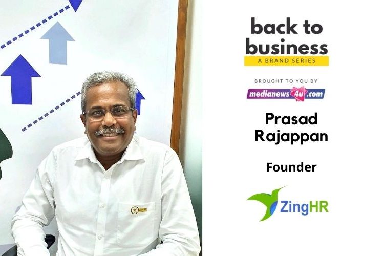 I believe all the sectors will be able to realize that there is a new horizon that this crisis is opening: Prasad Rajappan, ZingHR