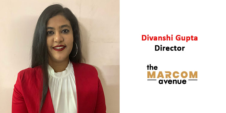 Divanshi Gupta, Director, The Marcom Avenue