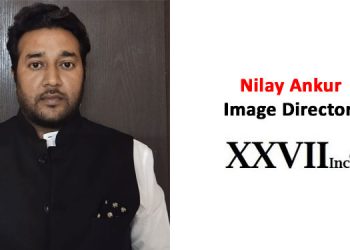 Nilay Ankur, Image Director of Twenty7