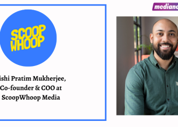 From being simply a ‘listicle’ platform, today ScoopWhoop is young India’s go-to destination to discover what is trending now: Rishi Pratim Mukherjee, ScoopWhoop Media