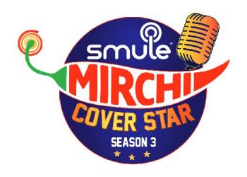 Social singing app Smule and Mirchi announce the launch of ‘Smule Mirchi Cover Star’ 3rd Season
