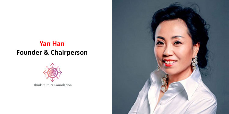 Yan Han, Founder & Chairperson - Think Culture Foundation.