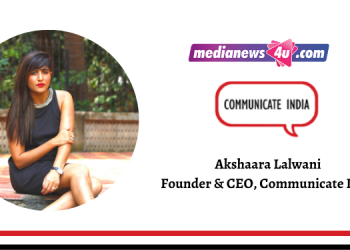 At Communicate India, we have constantly been investing in digital tools and we’ve made sure to create a savvy digital ecosystem: Akshaara Lalwani