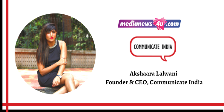At Communicate India, we have constantly been investing in digital tools and we’ve made sure to create a savvy digital ecosystem: Akshaara Lalwani