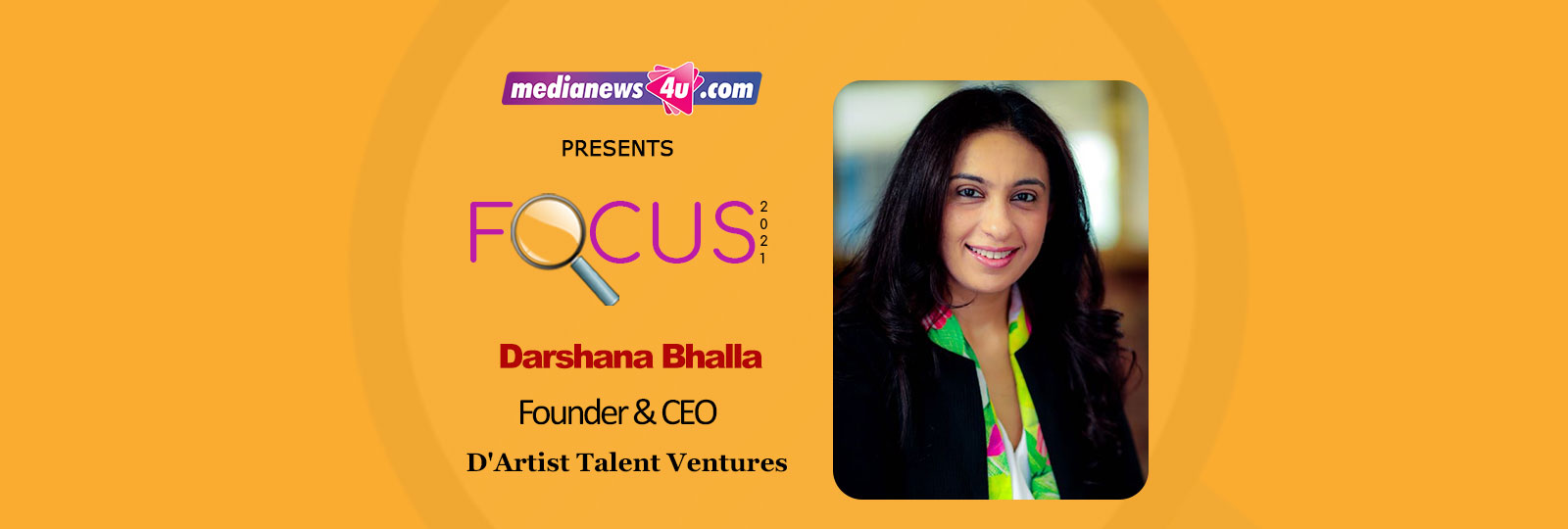 Darshana Bhalla - Founder & CEO, D'Artist Talent Ventures