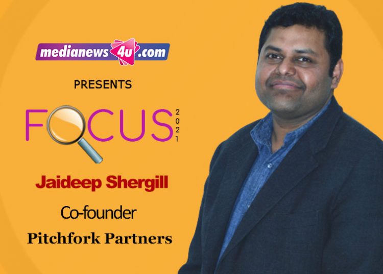 Jaideep Shergill Co-founder, Pitchfork Partners