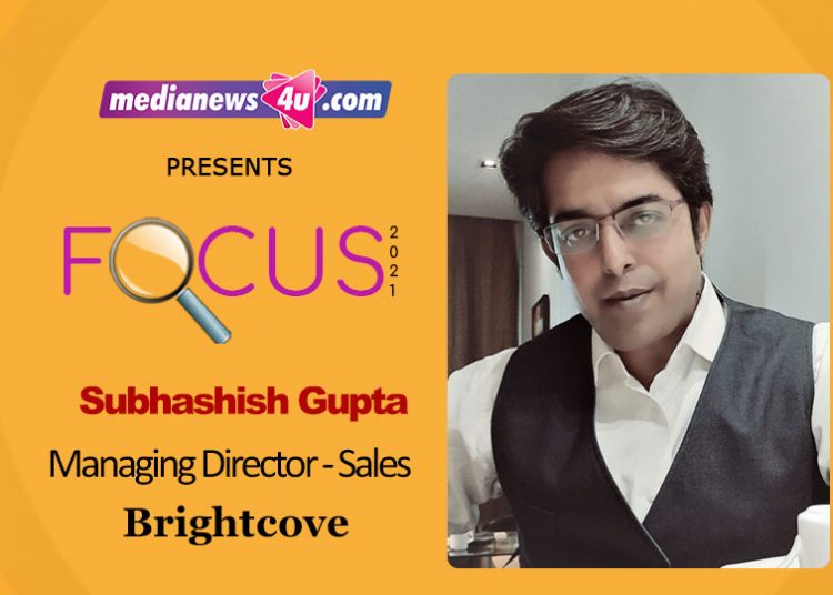 Subhashish Gupta, Managing Director - Sales, Brightcove