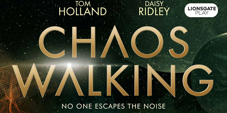 Lionsgate India announced its first theatrical release of 2021, 'Chaos Walking' starring Tom Holland