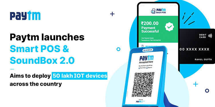 Paytm launches Soundbox 2.0 & Smart POS; targets 50 Lakh IoT payment devices