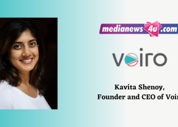 Facing these challenges head on, thinking on our feet and pivoting our carefully laid plans is the only way forward: Kavita Shenoy - Voiro