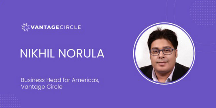 Nikhil Norula joins Vantage Circle to lead business growth in North America