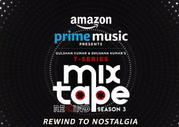 Amazon Prime Music and T-Series collaborate to launch MixTape Rewind Season 3