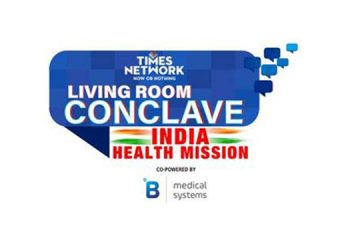 Times Network announces 2nd Edition of Living Room Conclave - India Health Mission