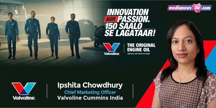 The campaign is not just about our brand positioning as the Original Engine Oil but also a message to stay strong, curious, and innovative: Ipshita Chowdhury, Valvoline Cummins India