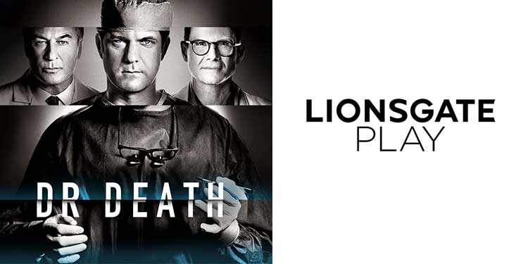 Lionsgate Play Premieres Bone Chilling True Crime Series Dr. Death