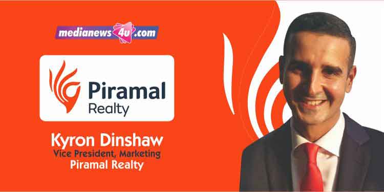 Piramal Realty creates unforgettable memories and experiences that strengthen bonds and create flourishing lives: Kyron Dinshaw, Piramal Realty