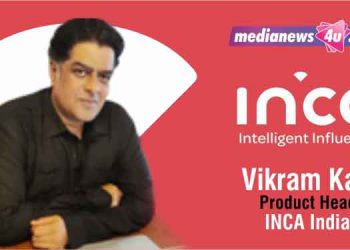 Data-based planning and Guaranteed Outcomes form our USP, We want clients to buy influencer plans based on ROI and not vanity metrics: Vikram Kari, Product Head, INCA India