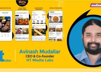 Avinash Mudaliar CEO & Co-founder - HT Media Labs in an exclusive chat with MediaNews4U talks about building HT Labs, conceptualising Slurrp during the pandemic and much more…