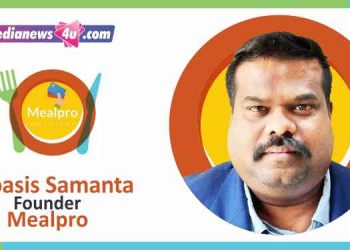 Mealpro is being built as India’s largest technology driven meal eco-system: Debasis Samanta, Mealpro