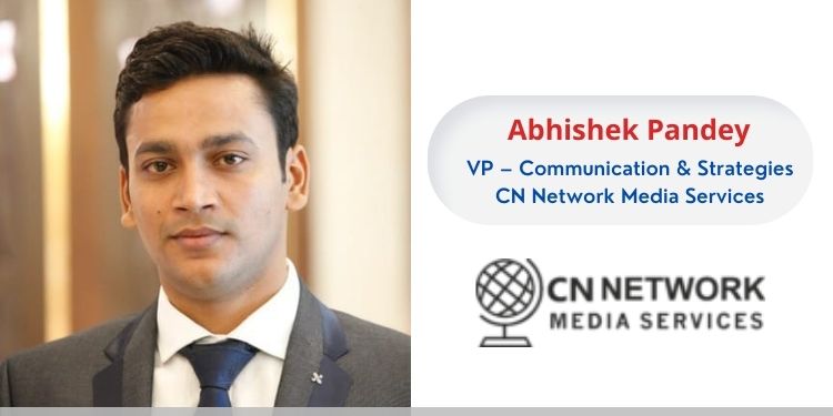 Abhishek Pandey, CN Network Media Services