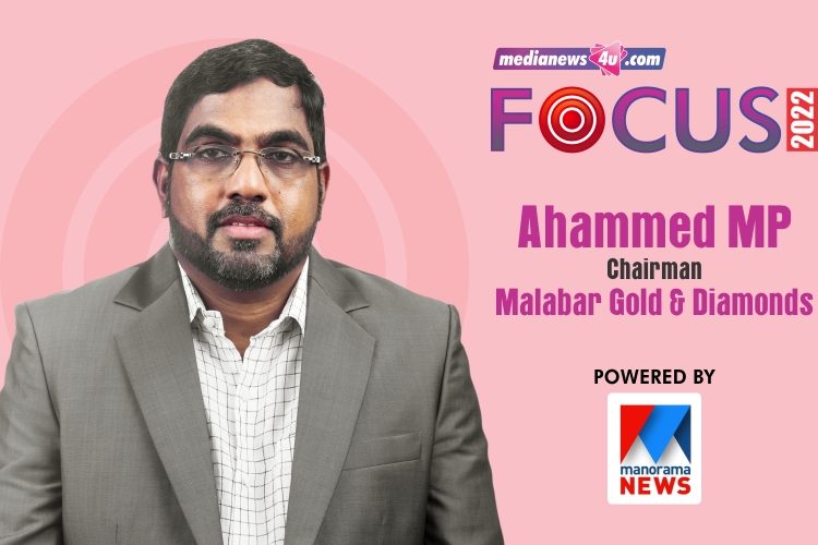 Ahammed MP, Chairman, Malabar Gold & Diamonds