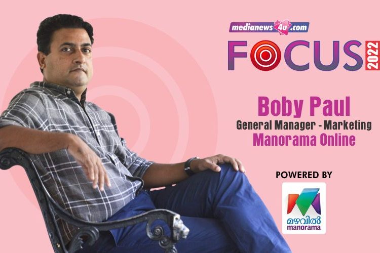 Focus 2022 with Boby Paul, General Manager – Marketing, Manorama Online