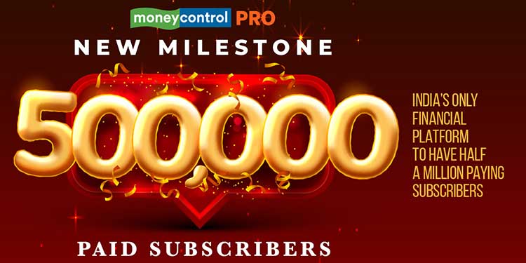 Moneycontrol Pro gains 500,000 paying subscribers in 36 months