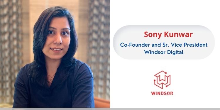 Sony Kunwar, Co-Founder and Sr. Vice President - Windsor Digital
