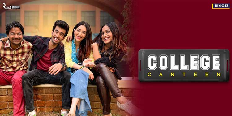 ‘College Canteen’ The Latest Comedy Drama By Rusk Studios, Now Streaming On Binge
