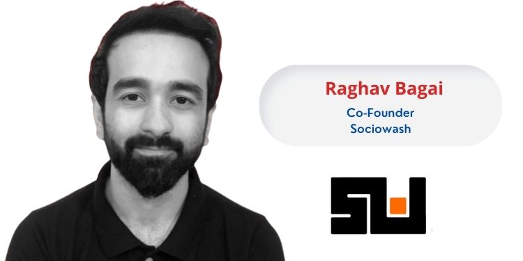 Raghav Bagai, Co-Founder, Sociowash.