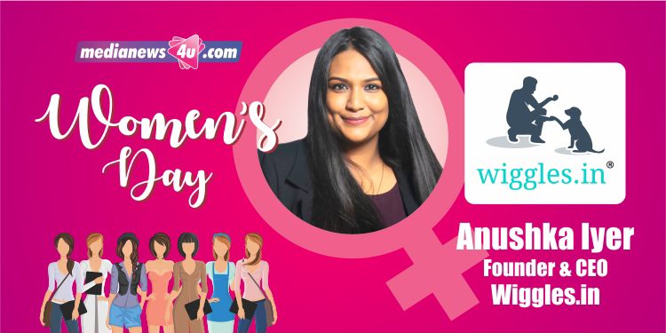 “Equal voice, equal choice” is what every woman should go after: Anushka Iyer, Wiggles.in