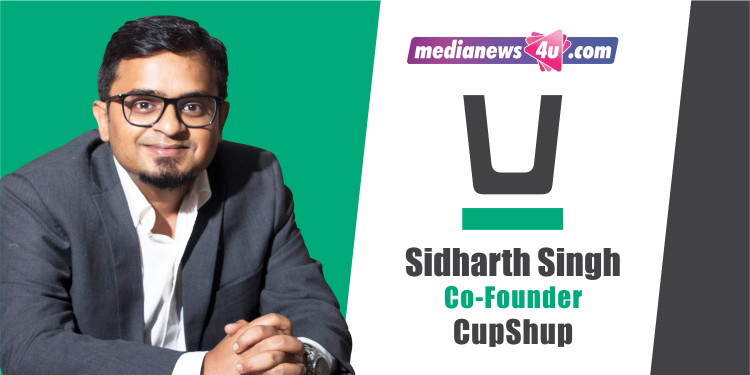 Sidharth Singh, CupShupÂ