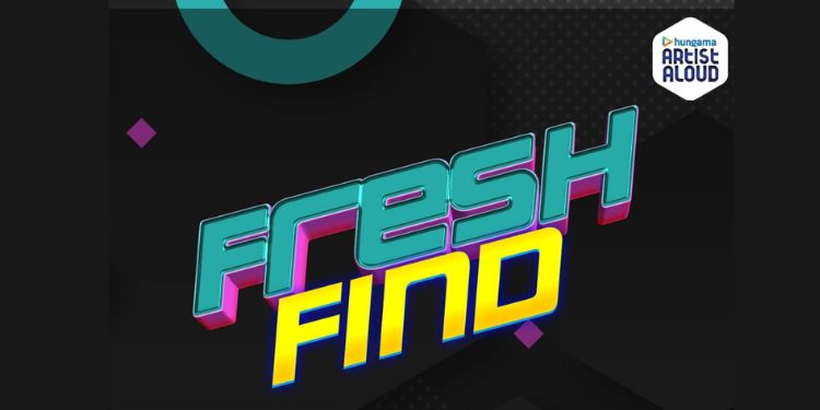 Hungama Artist Aloud announces the launch of its new IP, ‘Fresh Find’