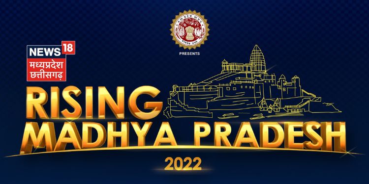 News18 Network’s ‘Rising Madhya Pradesh’ thought leadership Summit ends on a high note