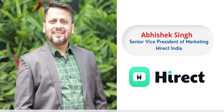 Abhishek Singh, Senior Vice President of Marketing, Hirect India