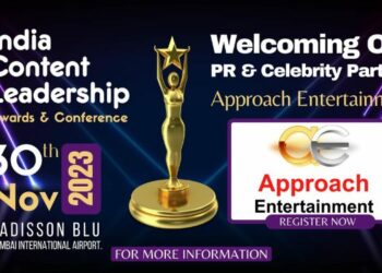 Approach Entertainment Named Exclusive PR & Celebrity Partner for India Content Leadership Awards, Ad World Showdown & Social Stars Awards 2023