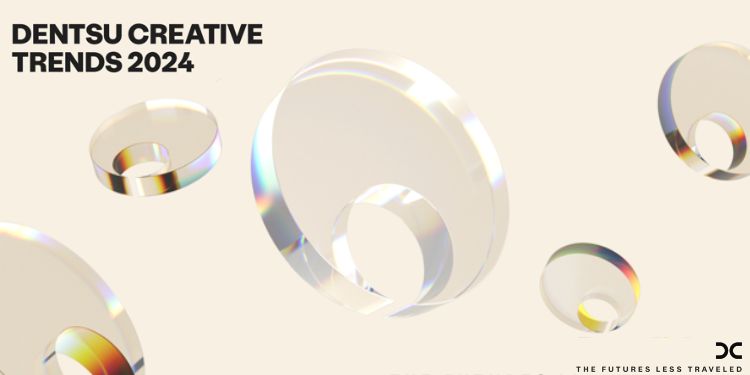 Dentsu Creative explores trends for 2024; seeks the power of joy in the face of anxiety
