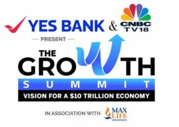 YES BANK and CNBC-TV18 join forces to chart India’s $10 Trillion economy path at ‘The Growth Summit’ in association with Max Life Insurance