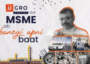 UGRO Capital launches ‘MSME Accha Hai’ campaign to empower India’s MSMEs